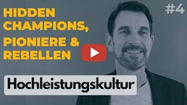 Hidden Champions, Pioniere & Rebellen | 4. Hochleistungskultur
