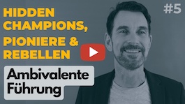 Hidden Champions, Pioniere & Rebellen | 5. Ambivalente Führung