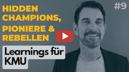 Hidden Champions, Pioniere & Rebellen | 9. Learnings KMU